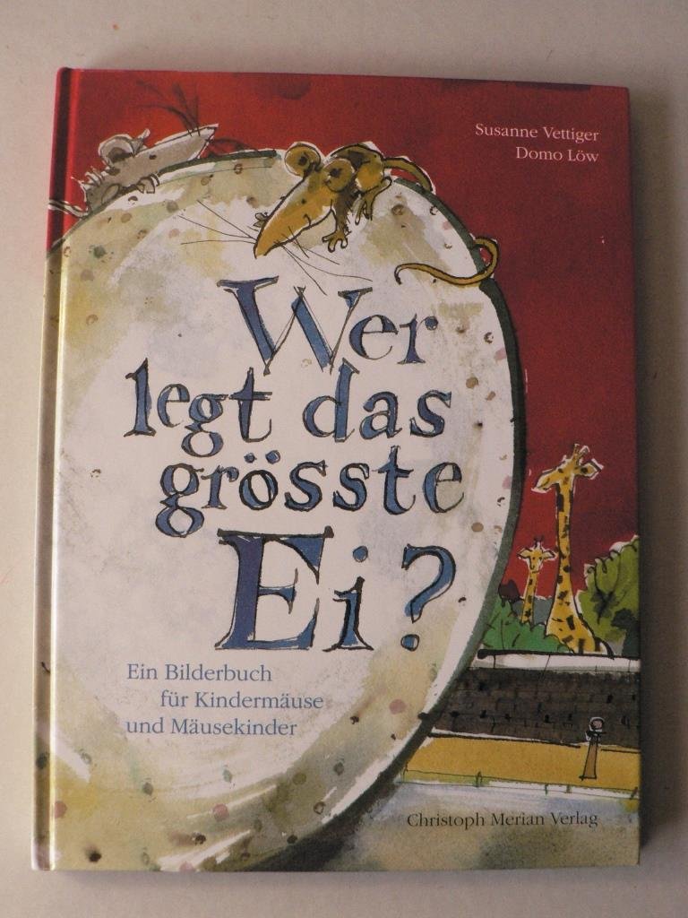 Wer legt das grösste Ei?: Ein Bilderbuch für Kindermäuse und Mäusekinder Children's books