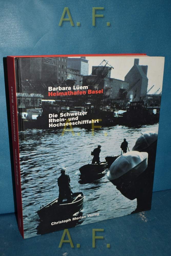 Heimathafen Basel: Die Schweizer Rhein- und Hochseeschifffahrt Business, Finance & Career