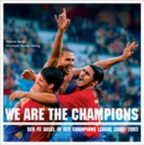 We are the Champions: Der FC Basel in der Champions League Leisure & Fun