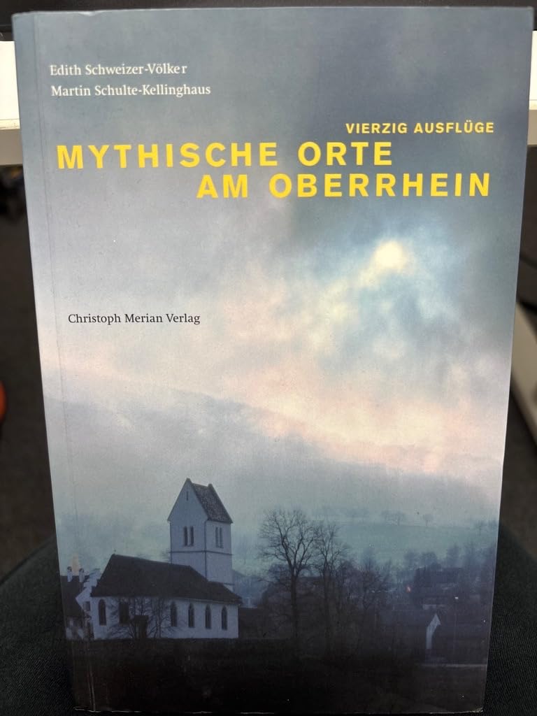 Mythische Orte am Oberrhein: Vierzig Ausflüge in die Dreiländerregion Elsass-Südbaden-Nordwestschweiz Leisure, Home & Garden