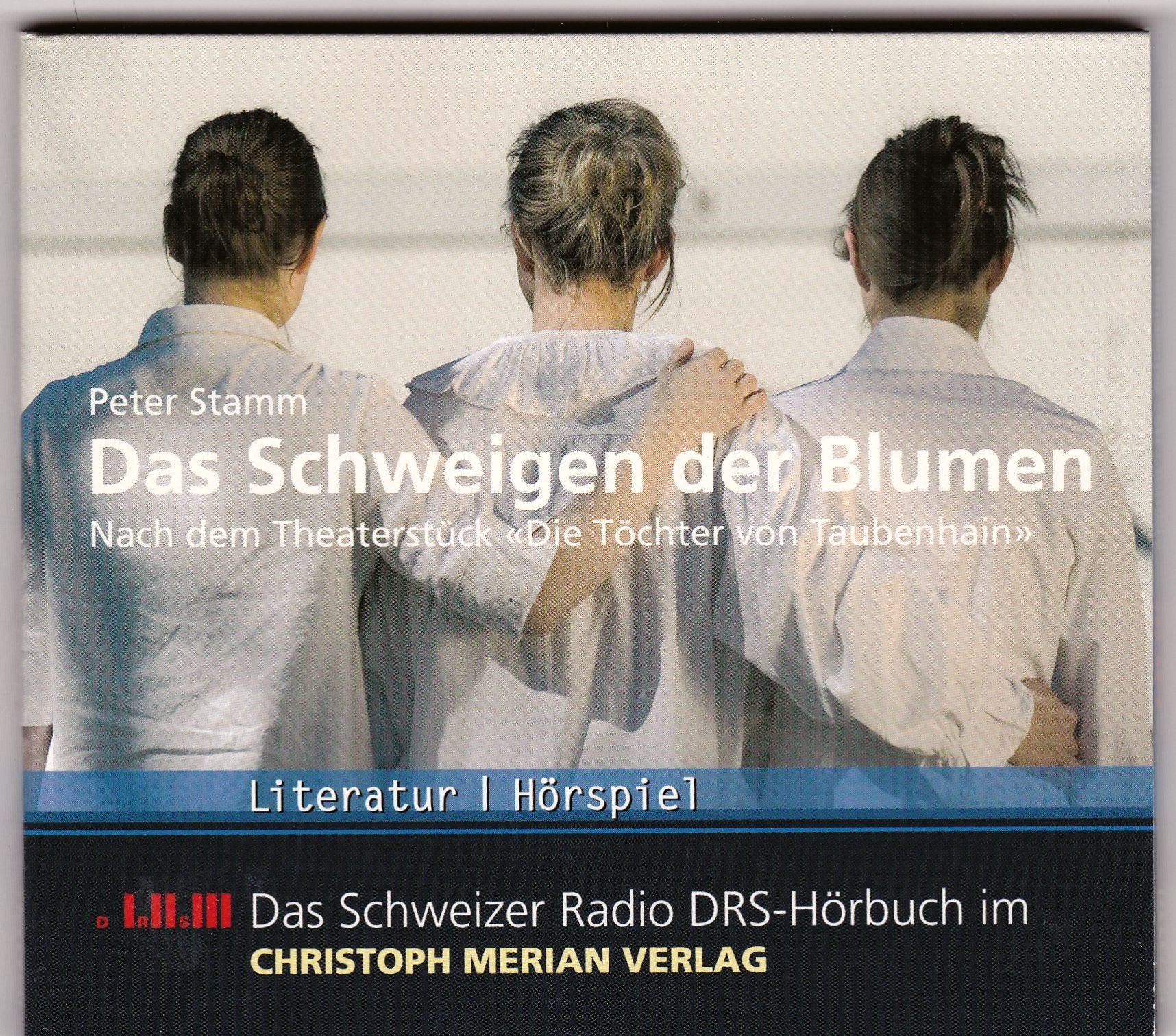 Das Schweigen der Blumen: Hörspiel nach dem Theaterstück "Die Töchter von Taubenhaim" von Peter Stamm Contemporary literature