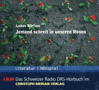 Jemand schreit in unseren Rosen: Hörspiel Contemporary literature