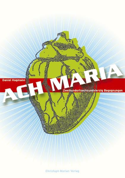 Ach Maria: Zweihundertzweiundfünfzig Begegnungen Fiction