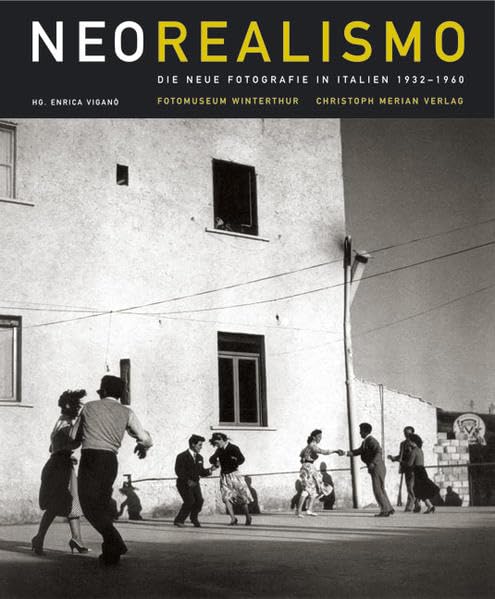 Neorealismo: Die neue Fotografie in Italien 1932-1960 Photography