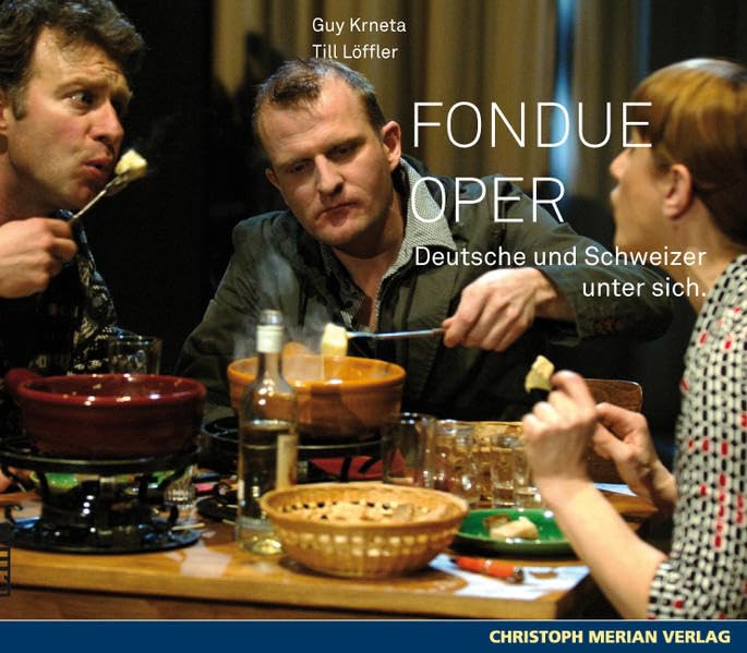Fondue Oper: Deutsche und Schweizer unter sich Contemporary literature