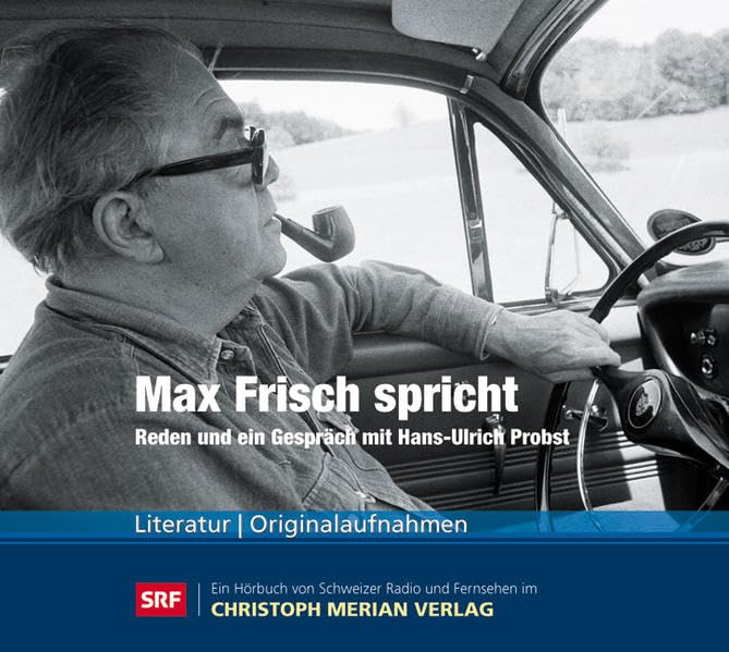 Max Frisch spricht - Auszüge aus den Reden & Max Frisch im Gespräch mit Hans-Ulrich Probst, 1986 Philosophy