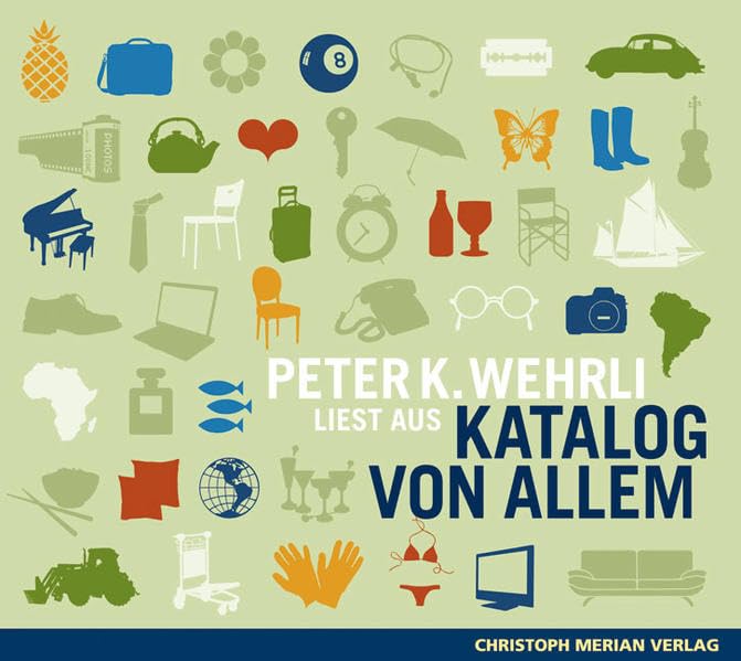 Peter K. Wehrli liest aus "Katalog von Allem": Autorenlesung Contemporary literature