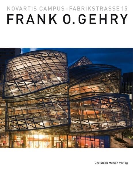 Novartis Campus - Fabrikstrasse 15: Frank O. Gehry Architecture