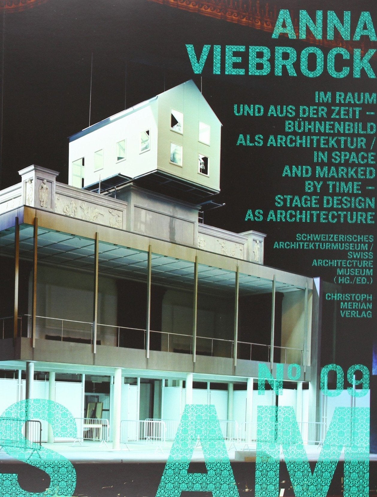 S AM 09 - Anna Viebrock: Im Raum und aus der Zeit - Bühnenbild als Architektur In Space and Marked by Time - Set Design as Architecture Architecture