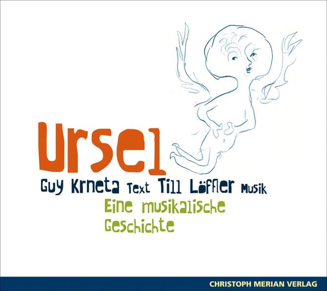 Ursel: Eine musikalische Geschichte mit Musik von Till Löffler Contemporary literature