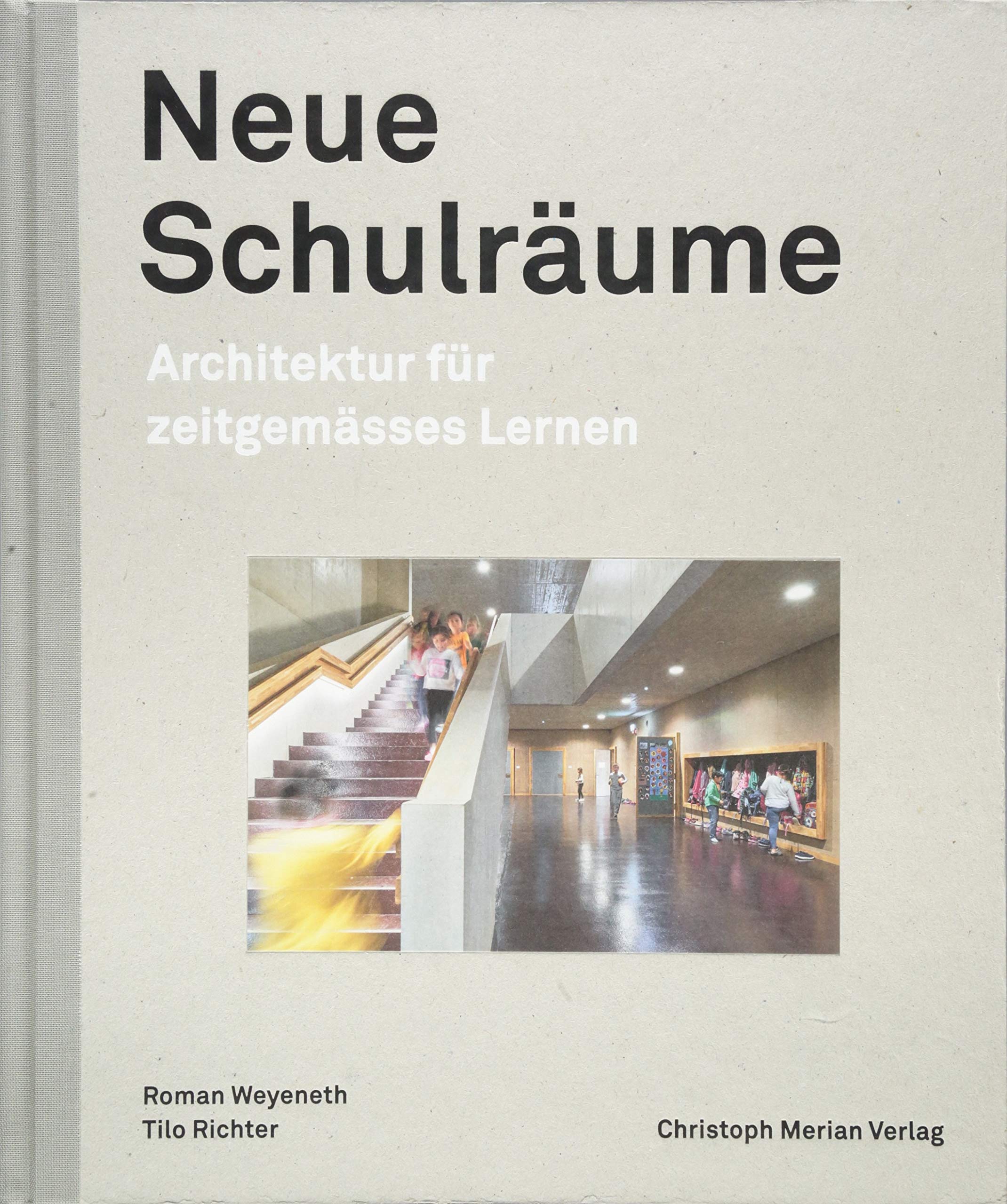 Neue Schulräume: Architektur für zeitgemässes Lernen Architecture