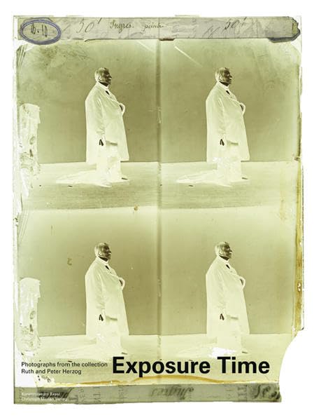 Exposure Time - Photographs From The Ruth And Peter Herzog Collection book