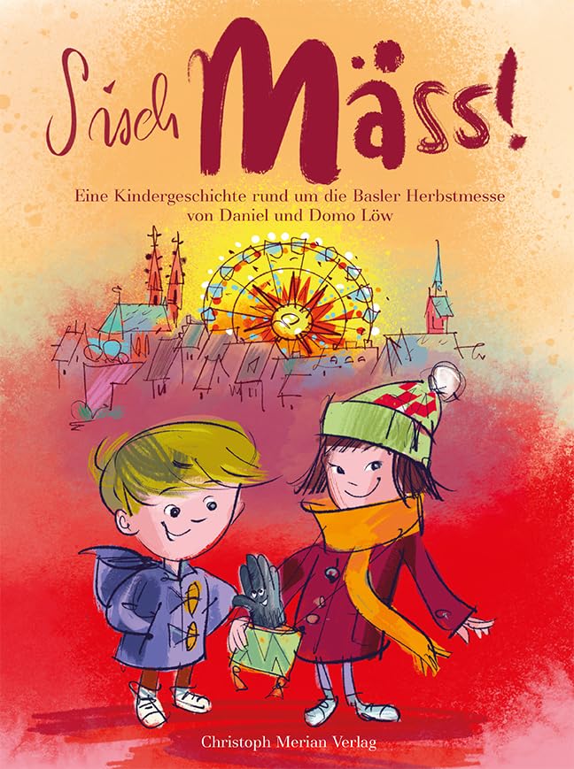 S isch Mäss!: Eine Kindergeschichte rund um die Basler Herbstmesse Children's books