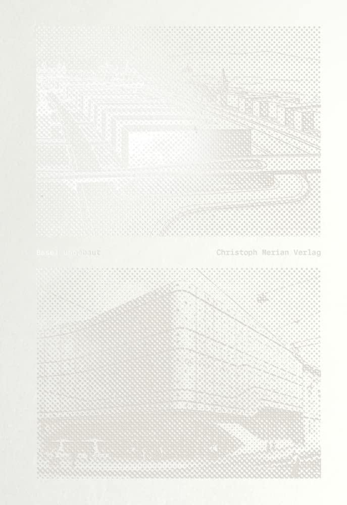 Basel ungebaut Architecture