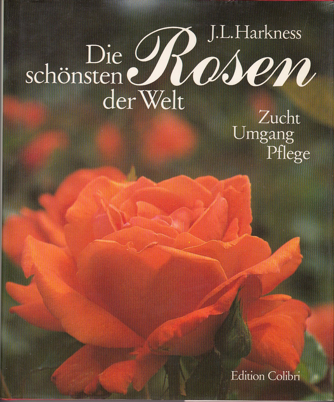 Die schönsten Rosen der Welt. Zucht, Umgang, Pflege Books