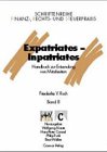 Expatriates - Inpatriates: Handbuch zur Entsendung von Mitarbeitern (FIRST - Schriftenreihe Finanz-, Rechts- und Steuerpraxis) Law