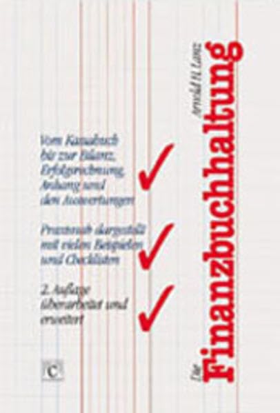 Die Finanzbuchhaltung: Vom Kassabuch bis zur Bilanz, Erfolgsrechnung, Anhang und den Auswertungen Law