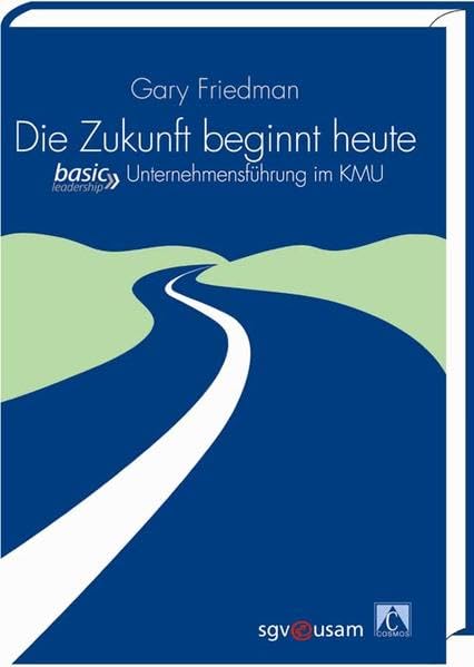 Die Zukunft beginnt heute: basic leadership® - Unternehmensführung im KMU Law