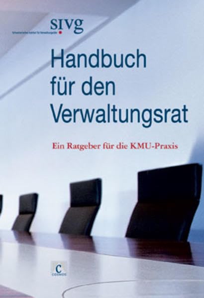 Handbuch für den Verwaltungsrat: Ein Ratgeber für die KMU-Praxis Law