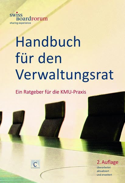 Handbuch für den Verwaltungsrat: Ein Ratgeber für die KMU-Praxis Law