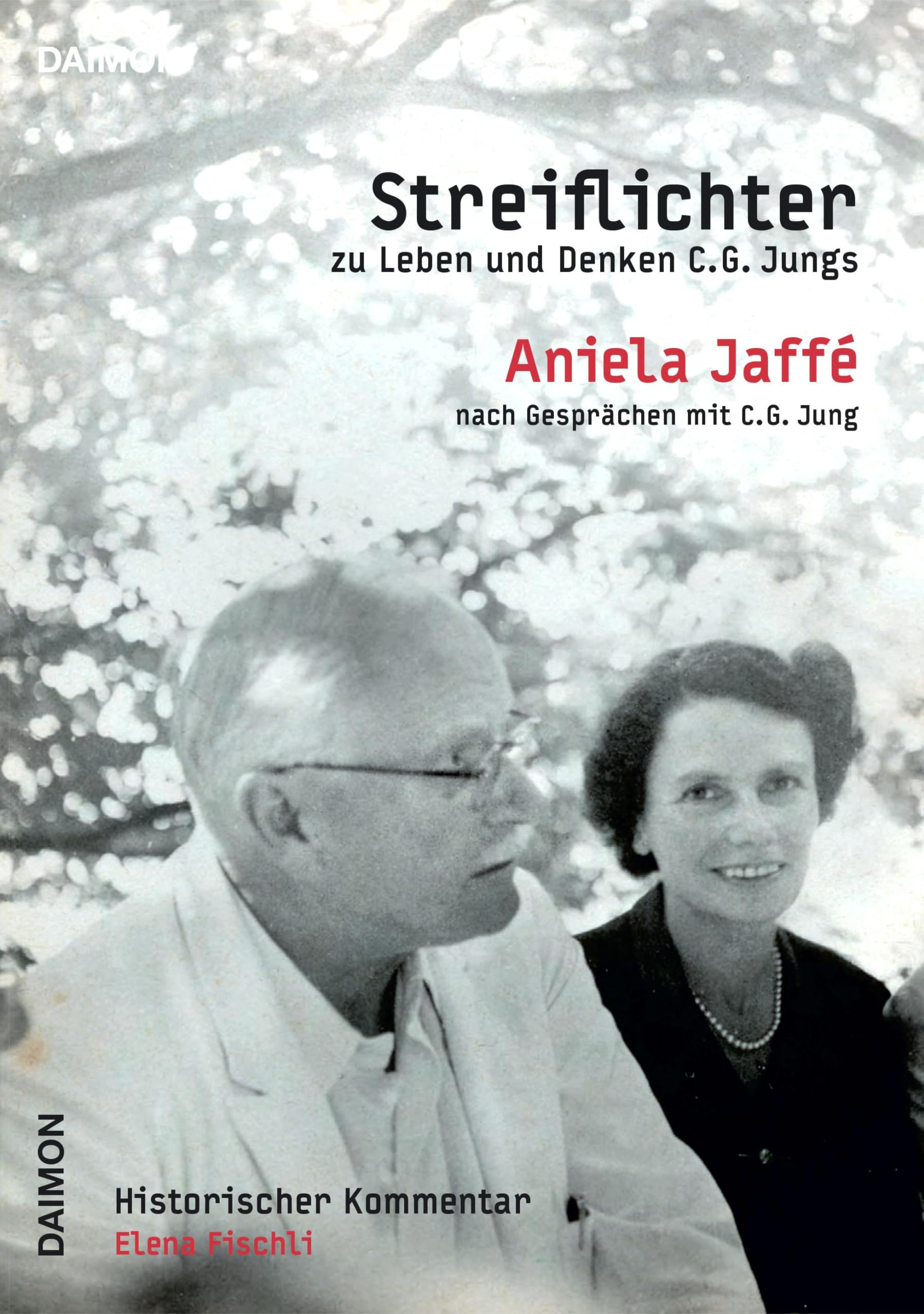 Streiflichter zu Leben und Denken C.G. Jungs: Historischer Kommentar von Elena Fischli Psychology