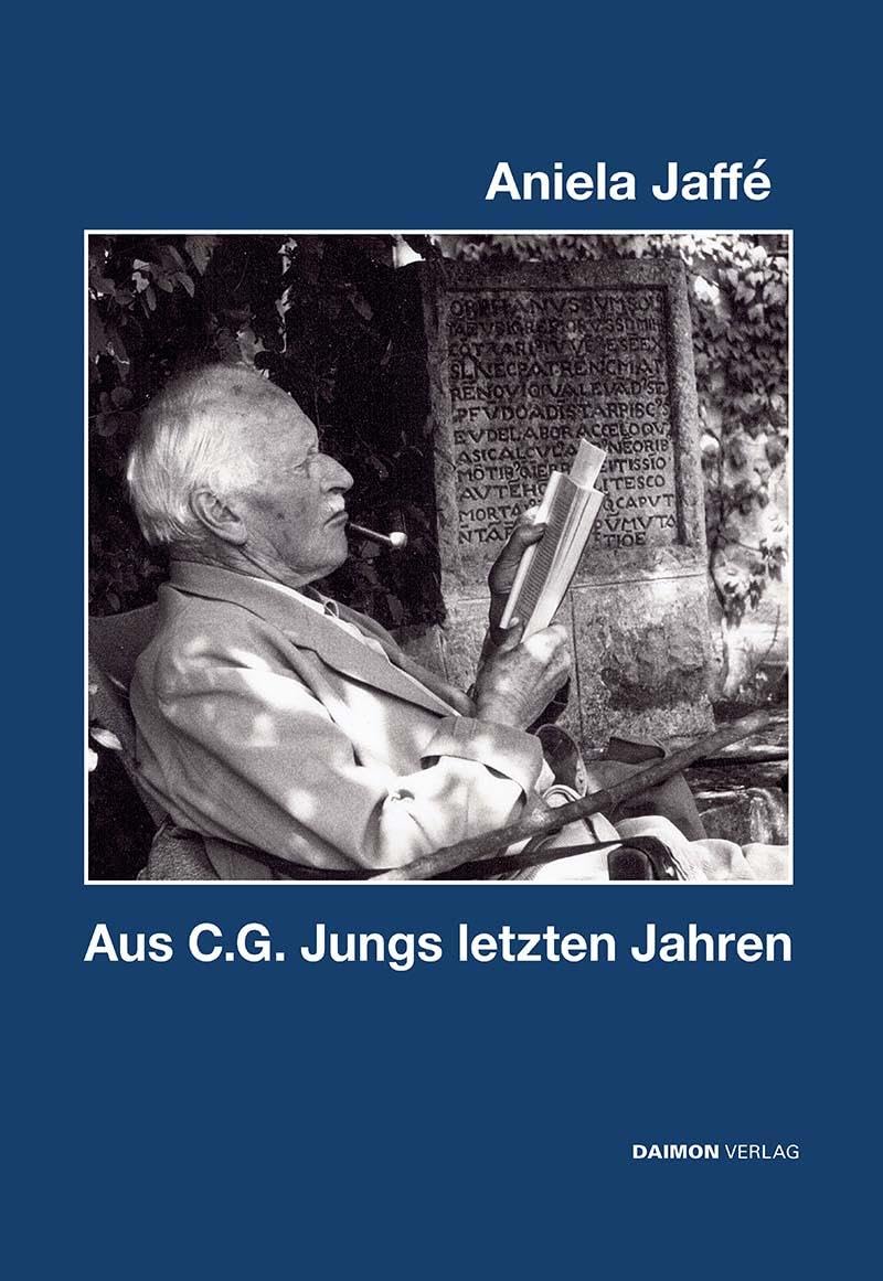 Aus C. G. Jungs letzten Jahren: Und andere Aufsätze Memories