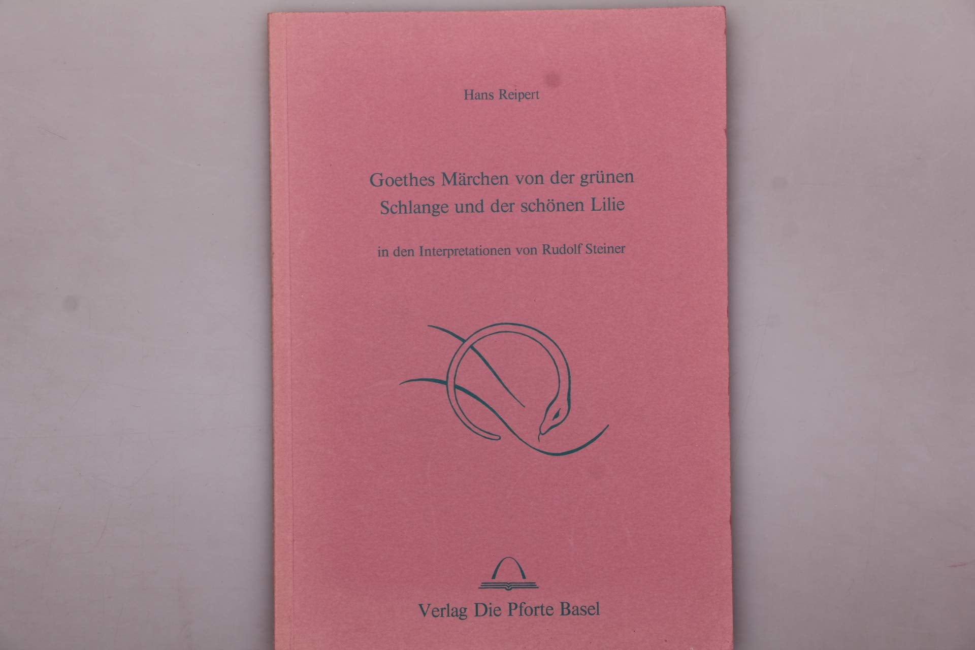 Goethes Märchen von der grünen Schlange und der schönen Lilie in den Interpretationen von Rudolf Steiner Books