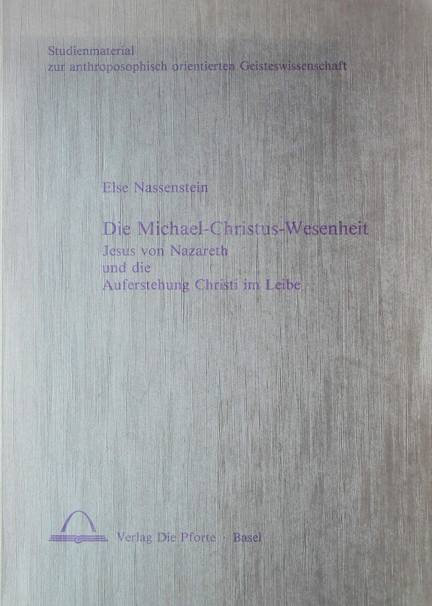 Die Michael-Christus-Wesenheit. Jesus von Nazareth und die Auferstehung Christi im Leibe Philosophy