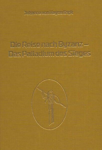 Die Reise nach Byzanz - Das Palladium des Sieges Health, Nutrition & Fitness