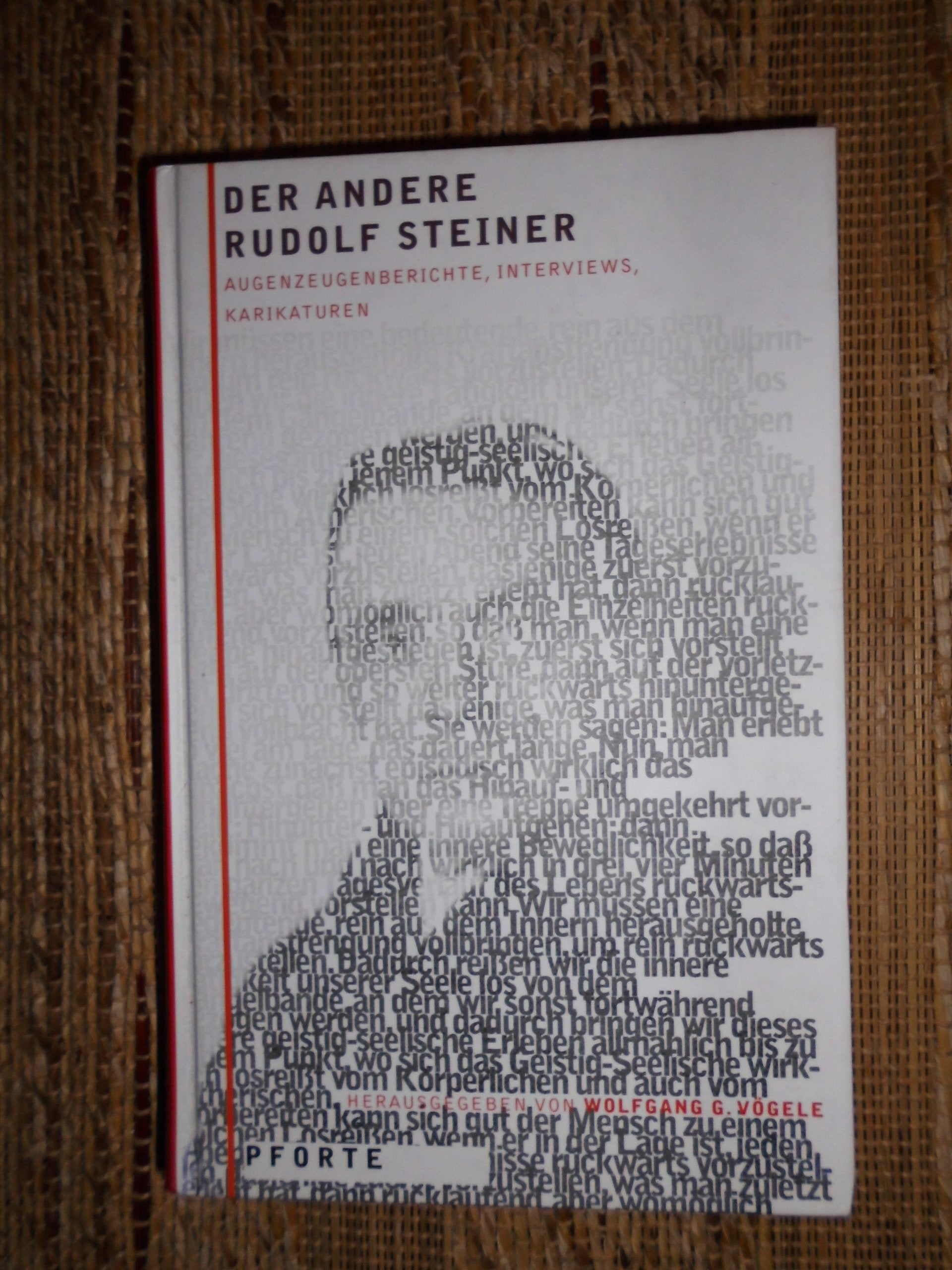 Der andere Rudolf Steiner: Augenzeugenberichte, Interviews, Karikaturen Science