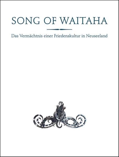 Song of Waitaha: Das Vermächtnis einer Friedenskultur in Neuseeland Law