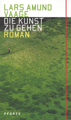 Die Kunst zu gehen: Roman Contemporary literature