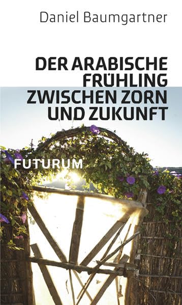 Der Arabische Frühling zwischen Zorn und Zukunft Film, Art & Culture