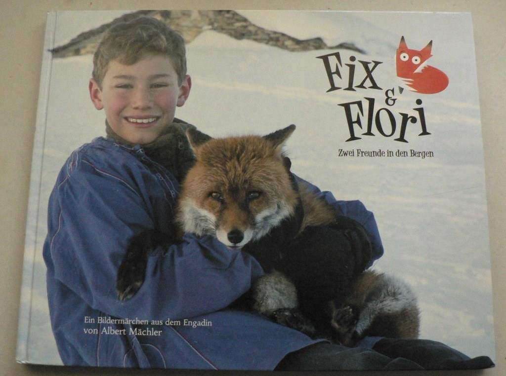 Fix & Flori: Zwei Freunde in den Bergen Fairy Tales & Legends