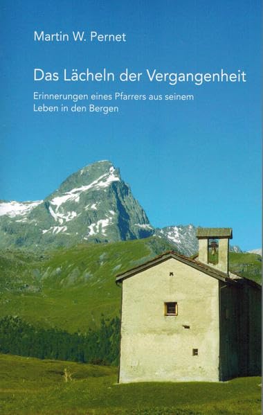 Das Lächeln der Vergangenheit: Erinnerungen eines Pfarrers aus seinem Leben in den Bergen Books