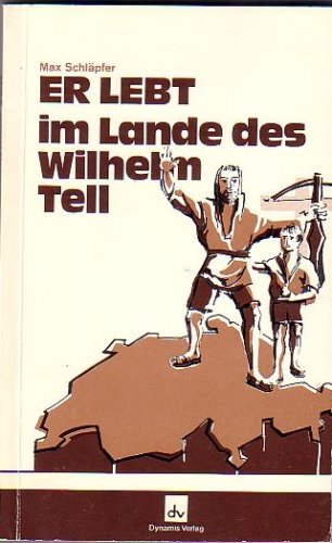 Er lebt im Lande des Wilhelm Tell Books