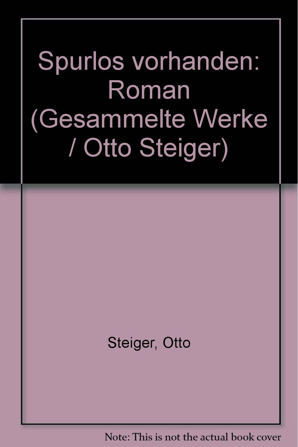 Gesammelte Werke / Spurlos vorhanden: Roman Books