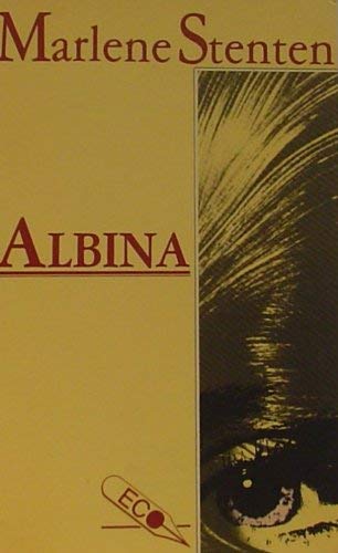 Albina: Monotonie um eine Weggegangene. Roman Contemporary literature