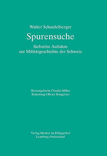 Spurensuche: Siebzehn Aufsätze zur Militärgeschichte der Schweiz - Schaufelberger, Walter book