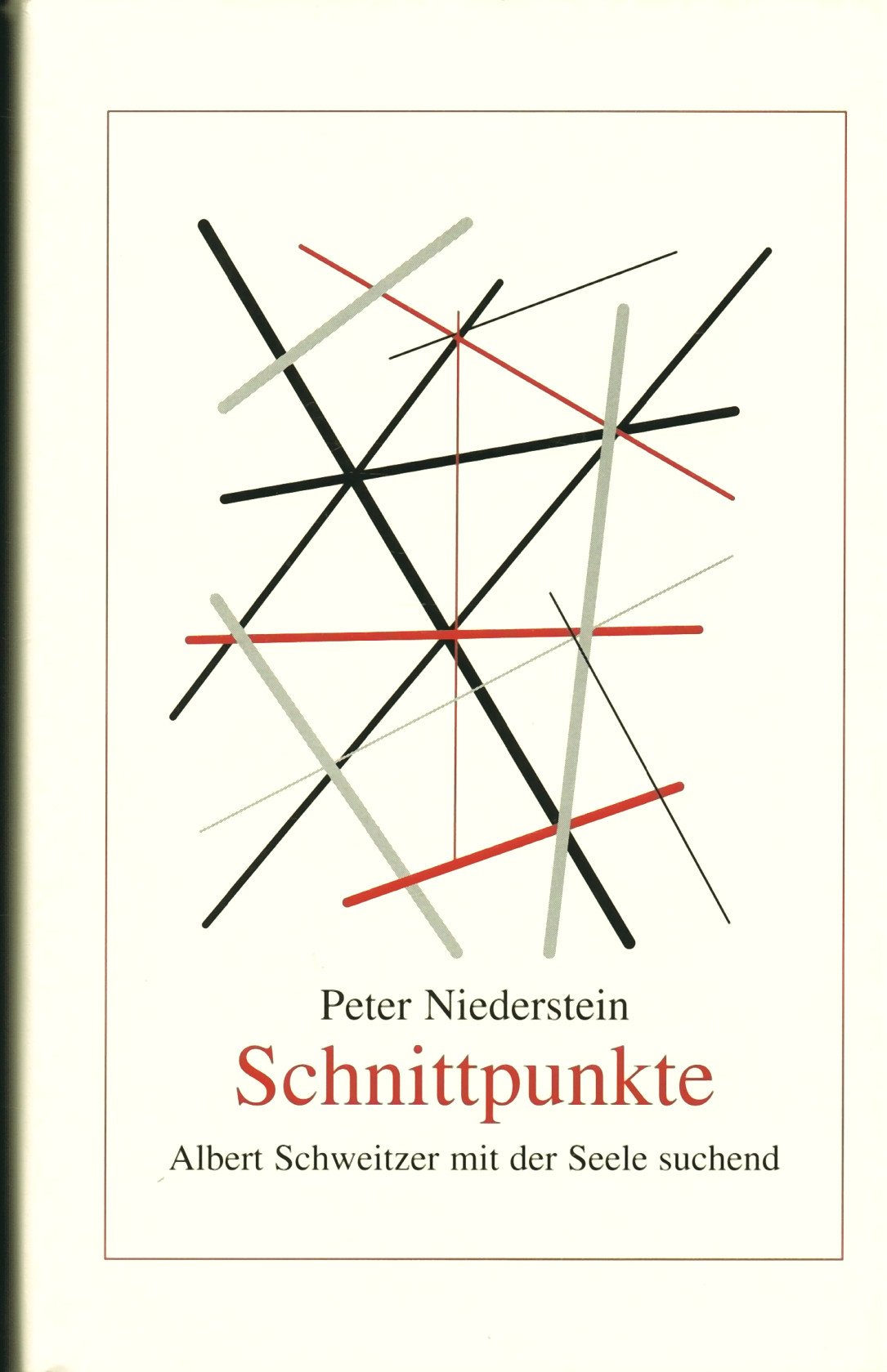 Schnittpunkte: Albert Schweitzer mit der Seele suchend (Evangelische Schriften) Politics & Society