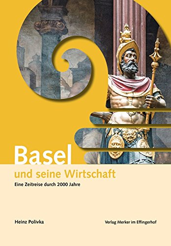 Basel und seine Wirtschaft: Eine Zeitreise durch 2000 Jahre Politics & History