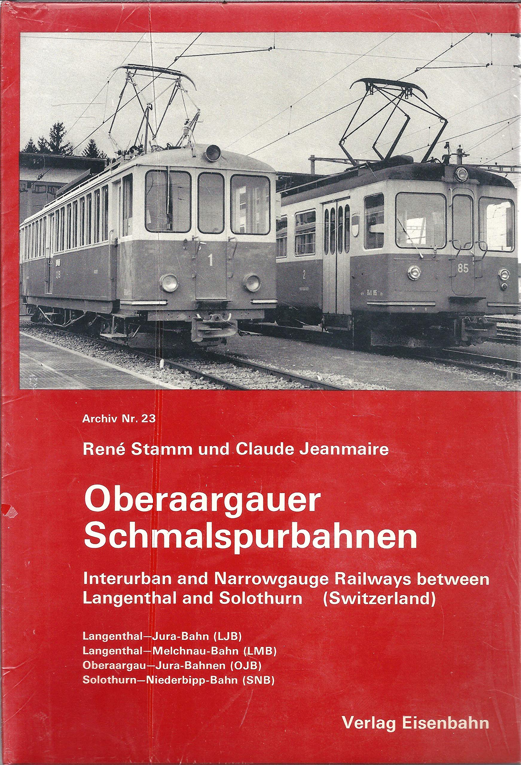 Die Oberaargauer Schmalspurbahnen by René Stamm; Claude Jeanmaire book
