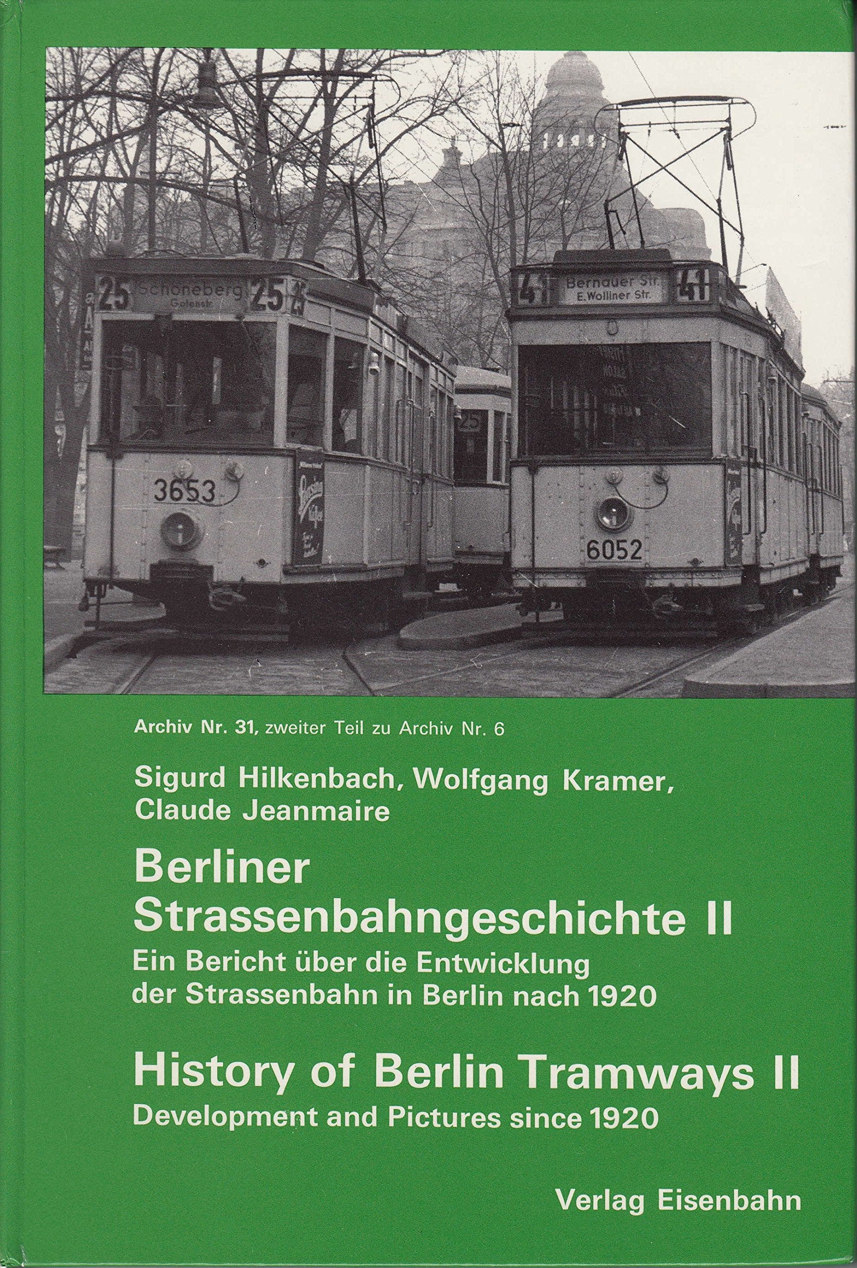 Berliner Straßenbahngeschichte (Straßenbahnen, Tl.2): Ein Bericht über d. Entwicklung d. Straßenbahn in Berlin nach 1920 (Archiv, Nr.31) Books