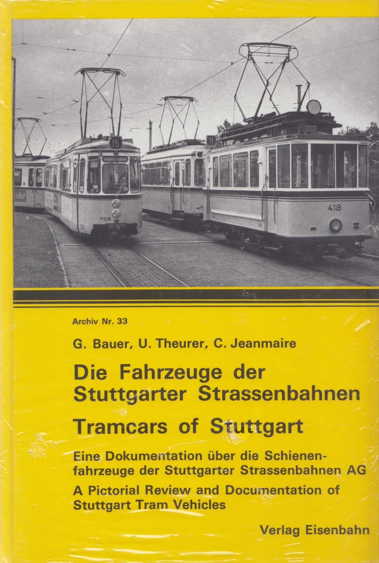 Die Fahrzeuge der Stuttgarter Straßenbahnen: Eine Dokumentation über d. Schienenfahrzeuge d. Stuttgarter Straßenbahnen AG. (Archiv, Nr.33) Books