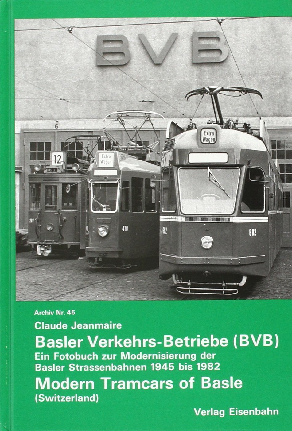 Basler Verkehrs-Betriebe. Die Modernisierung der Basler Strassenbahnen Business & Technology