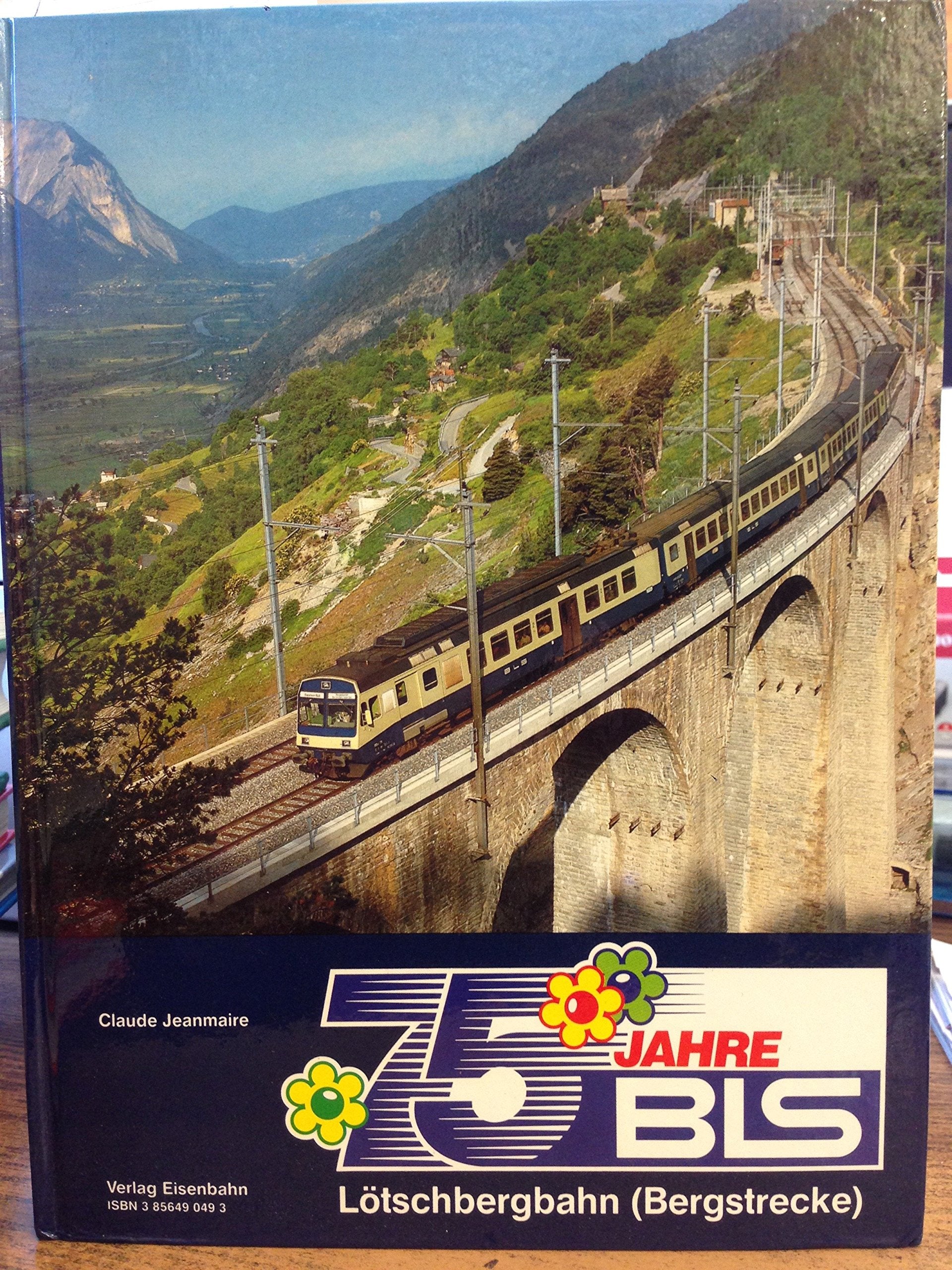 75 Jahre Lötschbergbahn. Die Bau und Betriebsgeschichte der Lötschbergbahn Books
