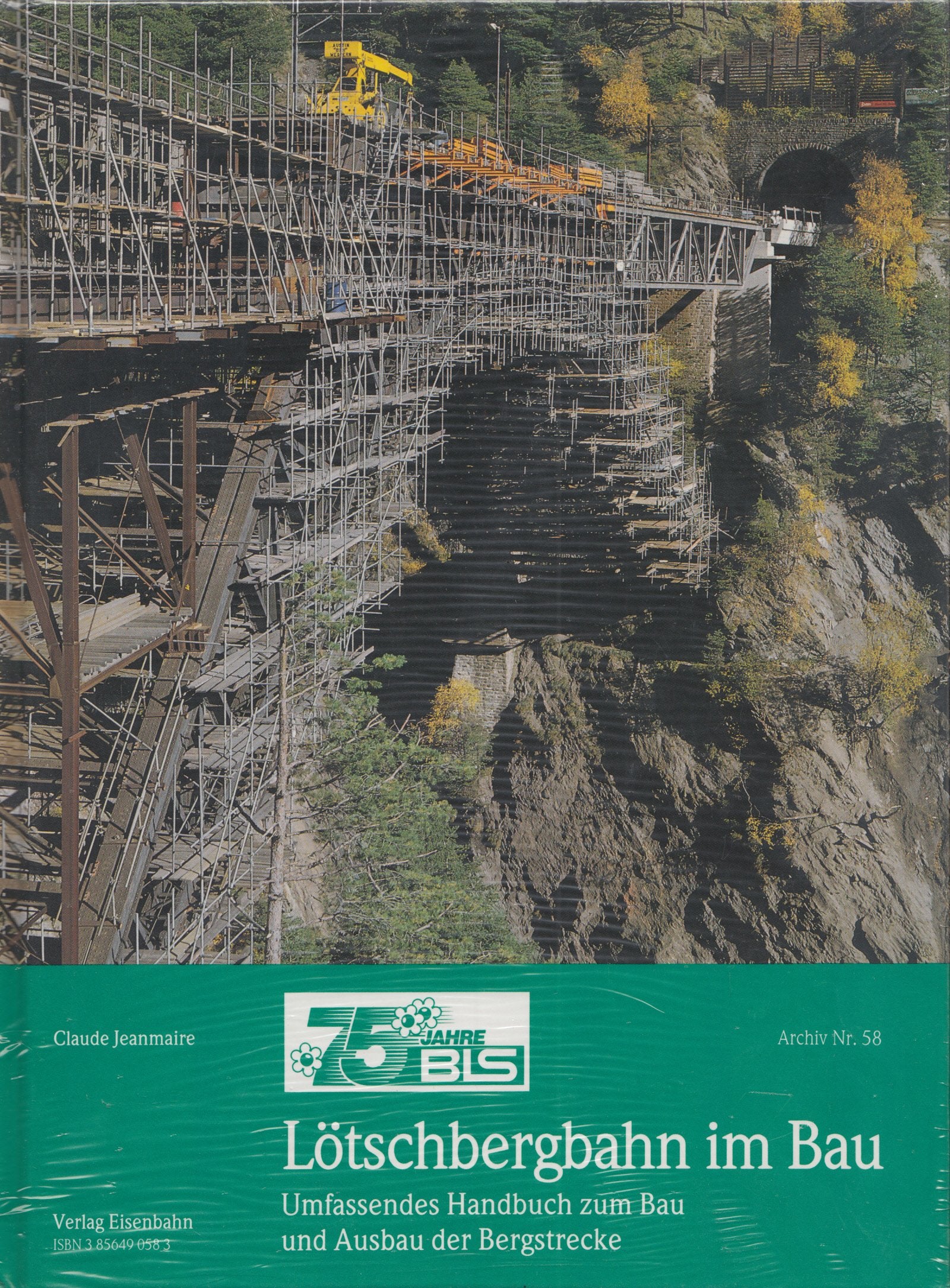 Lötschbergbahn im Bau (Berner Alpenbahn-Gesellschaft). Umfassendes Handbuch zum Bau und Ausbau der Bergstrecke Archiv Nr. 58 Business, Finance & Career