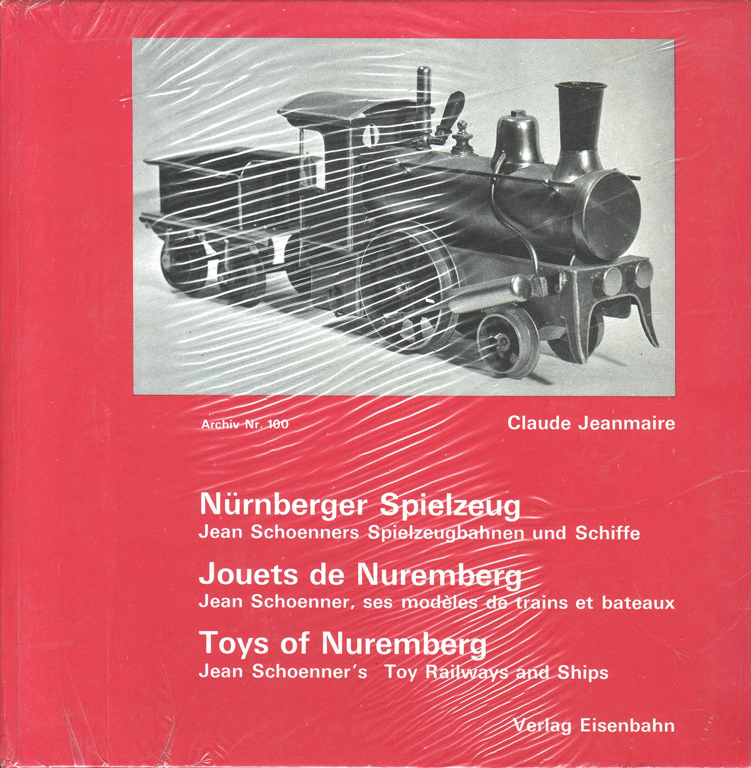 Nürnberger Spielzeug: Jean Schoenners Spielzeugbahnen u. Schiffe. Text Dtsch.-Französ.-Engl. (Archiv, Nr.100) Books