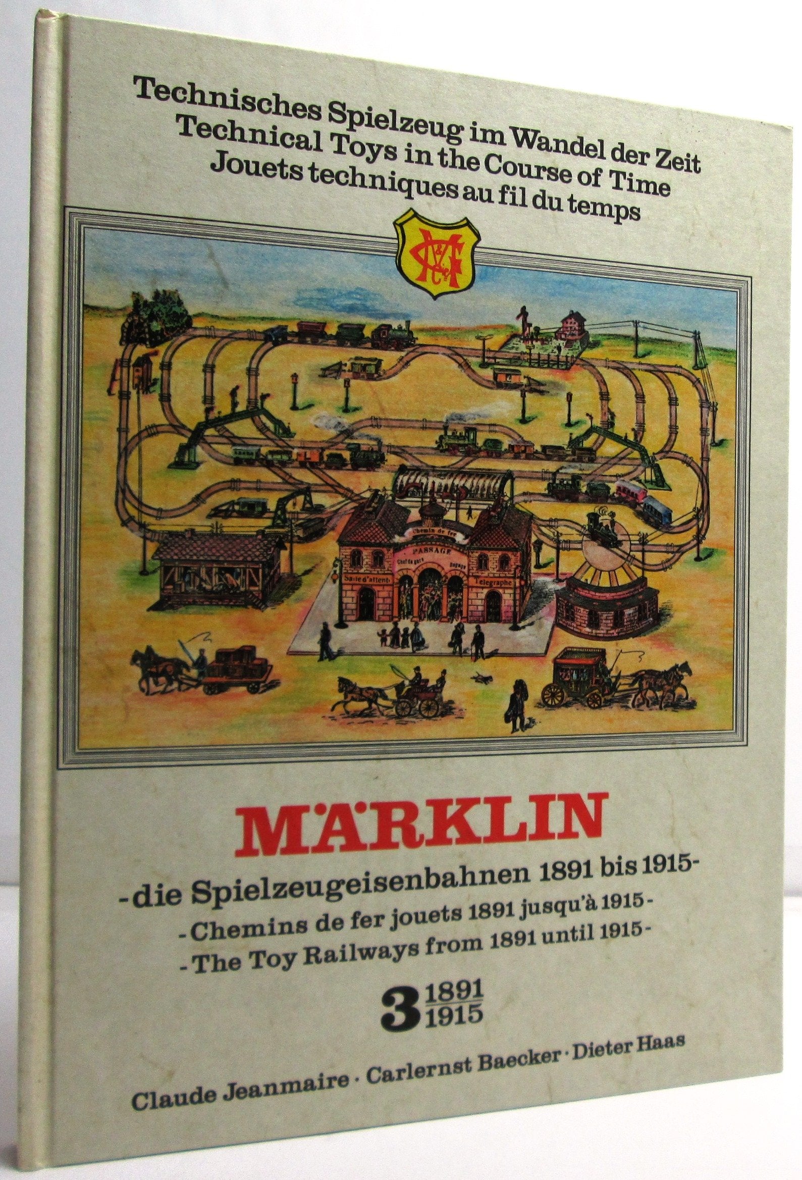 Märklin 3. Die Spielzeugeisenbahnen, 1891-1915 : Technische Spielzeug im Wandel der Zeit.: Technische Spielzeug im Wandel der Zeit. Erl. dtsch.-französ. Books