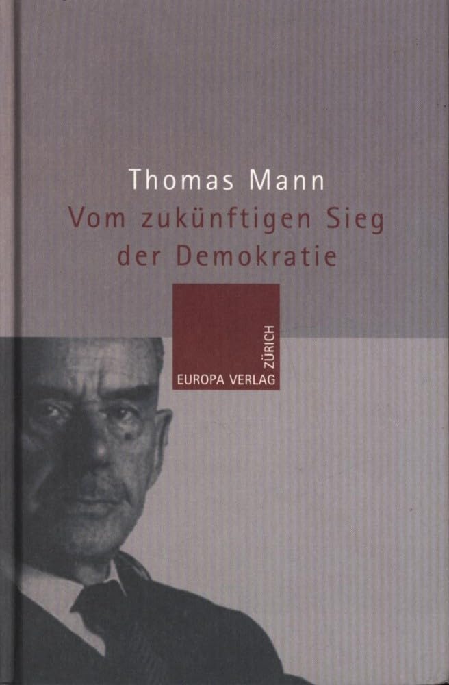 Vom zukünftigen Sieg der Demokratie. Drei Essays Contemporary literature